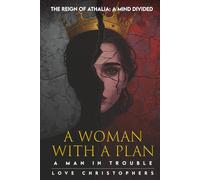 A Woman with A Plan, A Man in Trouble: The Reign of Athaliah: A Mind Divided