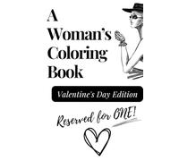 A Woman's Coloring Book: Valentine's Day Edition
