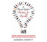 A Womans Guide To Working For Herself (ebook)