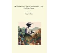 A Woman's Impression of the Philippines (Classic Books)