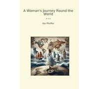 A Woman's Journey Round the World (Classic Books)