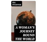 A Womans Journey Round The World (ebook)