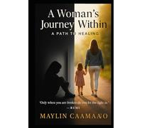 A Woman's Journey Within "A Path to Healing"