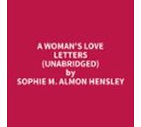 A Womans Love Letters (unabridged) (audiolibro)