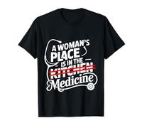 A Woman'S Place Is In The Medicine Enfermera Medico |- Camiseta