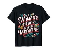 A Woman'S Place Is In The Medicine Enfermera Medico |- Camiseta