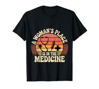 A Woman'S Place Is In The Medicine Enfermera Medico - Camiseta