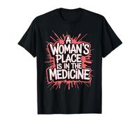 A Woman'S Place Is In The Medicine Enfermera Medico - Camiseta