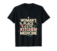 A Woman'S Place Is In The Medicine Enfermera Medico |- Camiseta