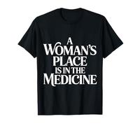 A Woman'S Place Is In The Medicine Enfermera Medico - Camiseta