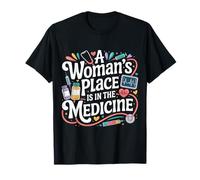 A Woman'S Place Is In The Medicine Enfermera Medico - Camiseta