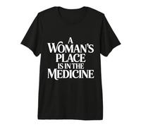 A Woman'S Place Is In The Medicine Enfermera Medico - Camiseta Premium
