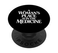 A Woman'S Place Is In The Medicine Enfermera Medico - PopSockets PopGrip Adhesivo