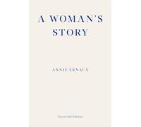 A Woman’s Story: Annie Ernaux