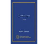 A woman's way: a novel