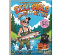 A Women's Coloring Book | Reel Girls Do It Better: A Cartoon Style Coloring Book for Women Who'd Rather Be Fishing