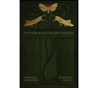 A WONDER BOOK FOR GIRLS AND BOYS: illustrated