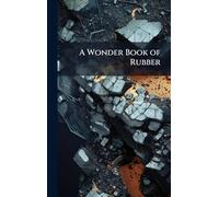A Wonder Book of Rubber