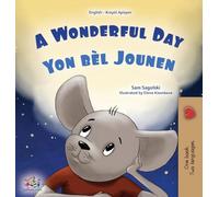 A Wonderful Day (English Haitian Creole Bilingual Children's Book) (English Haitian Creole Bilingual Collection)