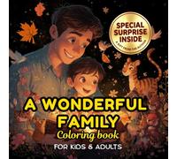 A Wonderful Family Coloring Book: Heartwarming Coloring Book for Kids and Adults: Relaxing Family-Friendly Creative Moments