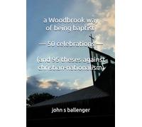 a Woodbrook way of being baptist - 50 celebrations -: (and 95 theses against christian-nationalism)