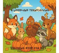 A Woodland Thanksgiving Coloring Book for Kids: A coloring book for Thanksgiving, cute coloring book for kids ages 4-8