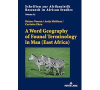A Word Geography of Faunal Terminology in Maa (East Africa): 32 (Schriften Zur Afrikanistik - Research in African Studies)