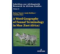 A Word Geography of Faunal Terminology in Maa (East Africa) (Schriften Zur Afrikanistik - Research in African Studies)
