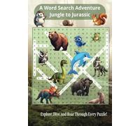 A Word Search Adventure: Jungle to Jurassic: Fun word search designed for curious kids aged 7 and up