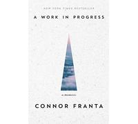 A Work In Progress. A Memoir