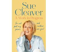 A Work In Progress: ‘I’m not past my prime, and neither are you!’ (Bloomsbury Publishing)
