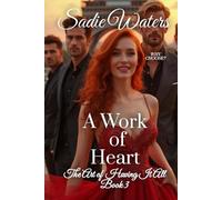 A Work of Heart: A Reverse Harem Romance (The Art of Having It All)