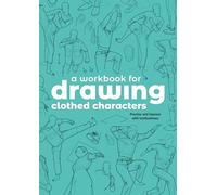 A Workbook for Drawing Clothed Characters: Practise and improve with tomfoxdraws