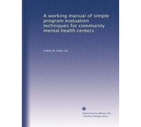 A working manual of simple program evaluation techniques for community mental health centers