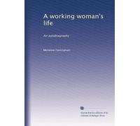 A working woman's life: An autobiography