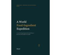 A WORLD FOOD-INGREDIENT EXPEDITION - A Food-Import MD's Record of Discovery: (FOOD TRADE · MD FIELD ESSAY): A record of Importing food into South Korea - from the world's fields to our tables.
