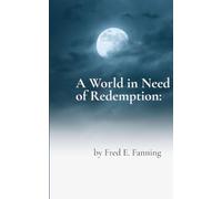 A World in Need of Redemption Prayers for a Fallen World
