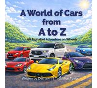 A World of Cars from A to Z - An Alphabet Adventure on Wheels