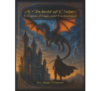 A World of Color: Dragons, Magic and Enchantment