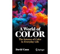 A World of Color: The Science of Color in Everyday Life (Copernicus Books)