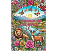 A world of colours: The magic of animals, flowers and beautiful places