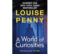 A World of Curiosities: thrilling and page-turning crime fiction from the author of the bestselling Inspector Gamache novels: 18 (Chief Inspector Gamache)