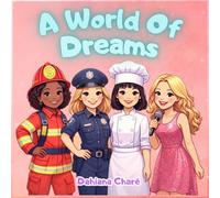 A World of Dreams: A Coloring Book for Girls Ages 8-12 About Friendship, Dreams, and Future Jobs (FourEver Explorers)