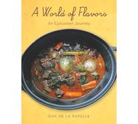 A World of Flavors: An Epicurean Journey