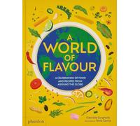 A World of Flavour: A celebration of food and recipes from around the Globe (CHILDRENS BOOKS)
