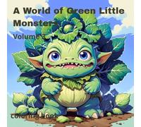 A World of Green Little Monsters: volime 3 (cute vegetable monsters)