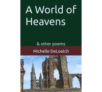 A World of Heavens: & other poems