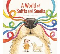 A World of Sniffs and Smells: Exploring 10 Countries Through Delicious Foods with Anne and Her Dog George