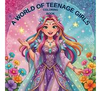 A World of Teenage Girls Coloring Book: 50 Unique Coloring Scenes