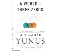 A World of Three Zeros: The New Economics of Zero Poverty, Zero Unemployment, and Zero Net Carbon Emissions